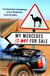 My Mercedes is Not for Sale - From Amsterdam to Ouagadougou...An Auto-Misadventure Across the Sahara