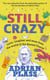 Still Crazy - Love, laughter and tears from the world of the Sacred Diarist