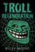 Troll Regeneration - Hunter Becomes Prey, #3