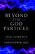 Beyond the God Particle