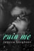 Ruin Me (Nova and Quinton, Book 5) - Nova and Quinton, #5