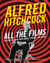 Alfred Hitchcock All the Films - The Story Behind Every Movie, Episode, and Short