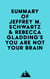 Summary of Jeffrey M. Schwartz, M.D. & Rebecca Gladding, M.D.'s You Are Not Your Brain