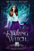 The Daring Witch: Year Two - Santa Cruz Witch Academy, #4
