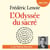L'Odyssée du sacré - La grande histoire des croyances et des spiritualités des origines à nos jours