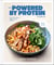 The Powered by Protein Cookbook: A Cookbook - Simple, Delicious, High-Protein Recipes