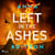 Left in the Ashes: A pulse-pounding, unputdownable British police procedural