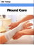 Wound Care (Injuries and Emergencies) - Injuries and Emergencies