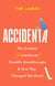 Accidental - The Greatest (Unintentional) Science Breakthroughs and How They Changed The World