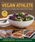 The Vegan Athlete - A Complete Guide to a Healthy, Plant-Based, Active Lifestyle