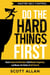 Do the Hard Things First: Master Self-Control: Resist Instant Gratification, Build Mental Toughness, and Master the Habits of Self Control - Do the Hard Things First, #2