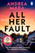 All Her Fault - The gripping psychological thriller from the Sunday Times bestselling author of No One Saw a Thing, now a major TV series starring Sarah Snook