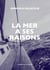 La mer a ses raisons