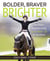 Bolder Braver Brighter