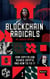 Blockchain Radicals - How Capitalism Ruined Crypto and How to Fix It