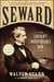 Seward - Lincoln's Indispensable Man