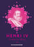 Henri IV - Le bon roy Henri
