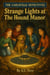 The Carlsville Detectives Series: Strange Lights At The Hound Manor - The Carlsville Detectives Series, #3