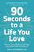 90 Seconds to a Life You Love - How to Turn Difficult Feelings into Rock-Solid Confidence