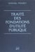Traité des fondations d'utilité publique