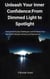 Unleash Your Inner Confidence: From Dimmed Light to Spotlight