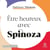 Être heureux avec Spinoza