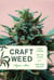Craft Weed - Family Farming and the Future of the Marijuana Industry