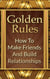 Golden Rules: How To Make Friends And Build Relationships