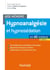Aide-mémoire - Hypnoanalgésie et hypnosédation - 2e éd. - en 43 notions