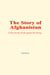 The Story of Afghanistan - A Plea for the Weak against the Strong