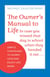 The Owner's Manual to Life - Simple Strategies to Worry Less and Enjoy Life More