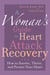 A Woman's Guide to Heart Attack Recovery - How to Survive, Thrive, and Protect Your Heart
