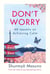Don’t Worry - From the million-copy bestselling author of Zen