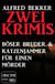 Zwei Krimis: Böser Bruder & Katzenjammer für einen Mörder - Alfred Bekker Thriller Edition