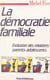 La démocratie familiale - Évolution des relations parents-adolescents