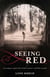 Seeing Red - A Woman's Quest for Truth, Power, and the Sacred