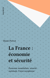 La France : économie et sécurité - Économie mondialisée, sécurité nationale, Union européenne