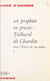 Un prophète en procès (1) - Teilhard de Chardin dans l'Église de son temps