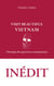 Visit Beautiful Vietnam - Chronique des agressions contemporaines