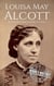 Louisa May Alcott - Biographies of American Authors