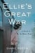 Ellie's Great War - A Novel of the Home Front