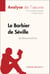 Le Barbier de Séville de Beaumarchais (Analyse de l'oeuvre) - Analyse complète et résumé détaillé de l'oeuvre