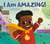 I Am Amazing!