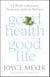 Good Health, Good Life - 12 Keys to Enjoying Physical and Spiritual Wellness