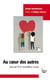 Au coeur des autres - Journal d'un travailleur social
