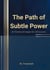 The Path of Subtle Power