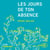 Les Jours de ton absence