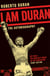 I Am Duran - The Autobiography of Roberto Duran