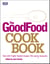 The Good Food Cook Book - Over 650 triple-tested recipes for every occasion
