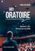 Art oratoire - Apprendre à dire, interagir avec son public